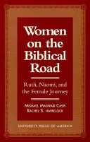 Les femmes sur la route biblique : Ruth, Naomi et le voyage féminin - Women on the Biblical Road: Ruth, Naomi, and the Female Journey