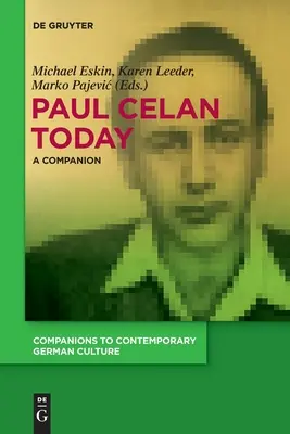 Paul Celan aujourd'hui : Un compagnon - Paul Celan Today: A Companion