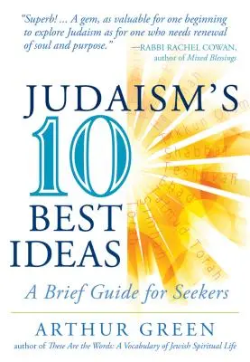 Les dix meilleures idées du judaïsme : Un bref guide pour les chercheurs - Judaism's Ten Best Ideas: A Brief Guide for Seekers