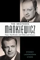 Les frères Mankiewicz : l'espoir, le chagrin et les classiques d'Hollywood - The Brothers Mankiewicz: Hope, Heartbreak, and Hollywood Classics