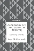 Chorégraphie et théâtre de verbatim : La danse des mots - Choreography and Verbatim Theatre: Dancing Words