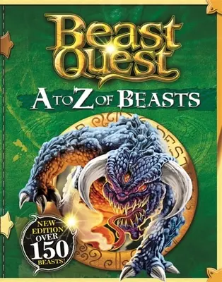 Beast Quest : A à Z des bêtes : Nouvelle édition Plus de 150 bêtes - Beast Quest: A to Z of Beasts: New Edition Over 150 Beasts