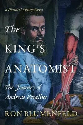 L'anatomiste du roi : Le voyage d'Andreas Vesalius - The King's Anatomist: The Journey of Andreas Vesalius