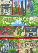 Nottinghamshire insolite et excentrique - Nottinghamshire Unusual & Quirky