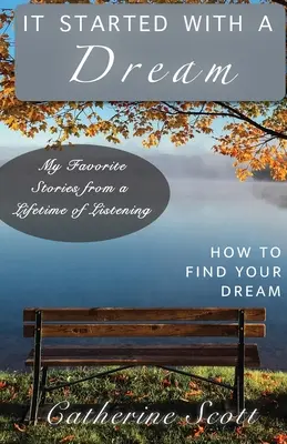 Le début d'un rêve : comment trouver son rêve - It Started with a Dream: How to Find Your Dream