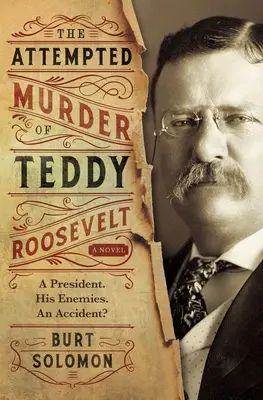 La tentative d'assassinat de Teddy Roosevelt - The Attempted Murder of Teddy Roosevelt