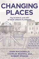 Changer les lieux : La science et l'art du nouvel urbanisme - Changing Places: The Science and Art of New Urban Planning