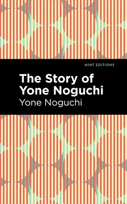 L'histoire de Yone Noguchi - The Story of Yone Noguchi