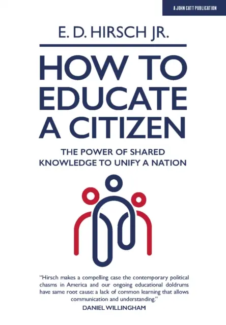 Comment éduquer un citoyen - Le pouvoir du savoir partagé pour unifier une nation - How To Educate A Citizen - The Power of Shared Knowledge to Unify a Nation