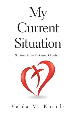 Ma situation actuelle : Construire la foi et tuer les géants - My Current Situation: Building Faith & Killing Giants
