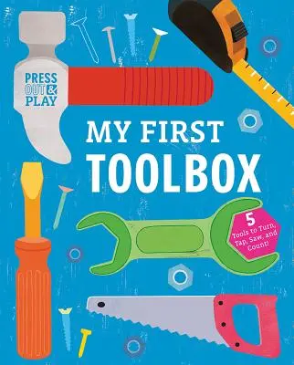Ma première boîte à outils : Pressez et jouez - My First Toolbox: Press Out & Play