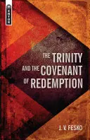 La Trinité et l'alliance de rédemption - The Trinity and the Covenant of Redemption