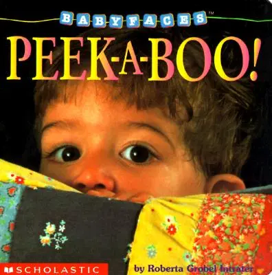 Peek-A-Boo ! (Livre de bord Baby Faces) : Peek-A-Boo - Peek-A-Boo! (Baby Faces Board Book): Peek-A-Boo