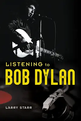 Écouter Bob Dylan - Listening to Bob Dylan