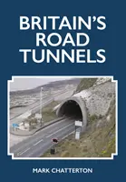 Les tunnels routiers de Grande-Bretagne - Britain's Road Tunnels