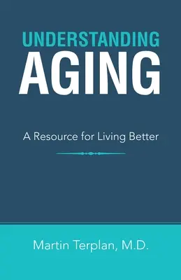 Comprendre le vieillissement : Une ressource pour mieux vivre - Understanding Aging: A Resource for Living Better