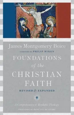 Les fondements de la foi chrétienne : Une théologie complète et lisible - Foundations of the Christian Faith: A Comprehensive & Readable Theology