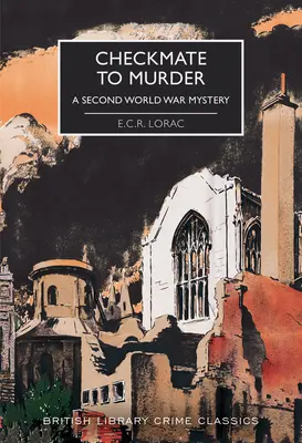 De l'échec et mat au meurtre : Un mystère de la Seconde Guerre mondiale - Checkmate to Murder: A Second World War Mystery