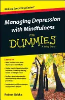 La gestion de la dépression par la pleine conscience pour les Nuls - Managing Depression with Mindfulness for Dummies