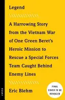 Légende : L'histoire incroyable de la mission héroïque du sergent béret vert Roy Benavidez pour sauver une équipe de forces spéciales prise au piège de la guerre. - Legend: The Incredible Story of Green Beret Sergeant Roy Benavidez's Heroic Mission to Rescue a Special Forces Team Caught Beh