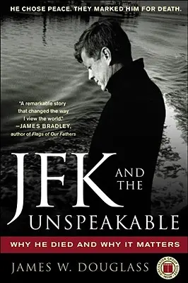 JFK et l'indicible : Pourquoi il est mort et pourquoi c'est important - JFK and the Unspeakable: Why He Died and Why It Matters