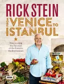 Rick Stein : De Venise à Istanbul : À la découverte des saveurs de la Méditerranée orientale - Rick Stein: From Venice to Istanbul: Discovering the Flavours of the Eastern Mediterranean