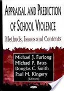Évaluation et prédiction de la violence à l'école - Méthodes, questions et contenu - Appraisal & Prediction of School Violence - Methods, Issues & Contents