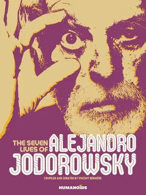 Les sept vies d'Alejandro Jodorowsky - The Seven Lives of Alejandro Jodorowsky