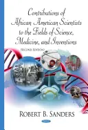 Contributions des scientifiques afro-américains aux domaines de la science, de la médecine et des inventions - Contributions of African American Scientists to the Fields of Science, Medicine, & Inventions