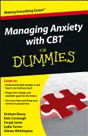 Gérer l'anxiété avec la TCC pour les nuls - Managing Anxiety with CBT For Dummies