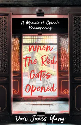 Quand les portes rouges se sont ouvertes : A Memoir of China's Reawakening (Les portes rouges se sont ouvertes : souvenirs du réveil de la Chine) - When the Red Gates Opened: A Memoir of China's Reawakening