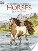 Livre à colorier « Le monde merveilleux des chevaux - Wonderful World of Horses Coloring Book