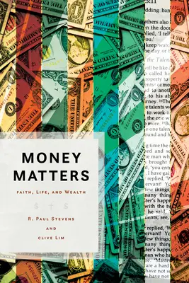 Questions d'argent : La foi, la vie et la richesse - Money Matters: Faith, Life, and Wealth