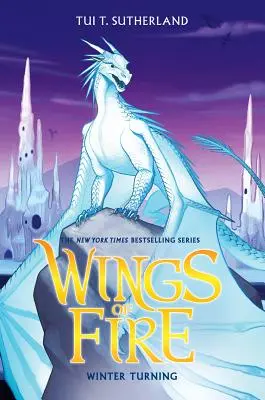 Le tournant de l'hiver (Les ailes du feu, Livre 7), 7 - Winter Turning (Wings of Fire, Book 7), 7