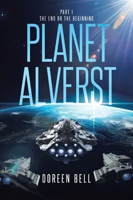 Planète Alverst : Partie 1 : La fin ou le début - Planet Alverst: Part 1: The End or the Beginning