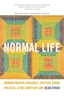 La vie normale : La violence administrative, la politique critique trans et les limites de la loi - Normal Life: Administrative Violence, Critical Trans Politics, and the Limits of Law