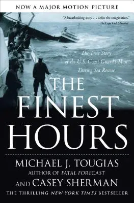 Les plus belles heures : L'histoire vraie du sauvetage en mer le plus audacieux des garde-côtes américains - The Finest Hours: The True Story of the U.S. Coast Guard's Most Daring Sea Rescue