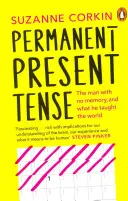 Permanent Present Tense - L'homme sans mémoire, et ce qu'il a appris au monde - Permanent Present Tense - The man with no memory, and what he taught the world