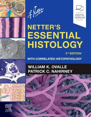 L'essentiel de l'histologie de Netter - avec l'histopathologie correspondante - Netter's Essential Histology - With Correlated Histopathology