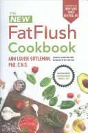 Le nouveau livre de cuisine Fat Flush - The New Fat Flush Cookbook