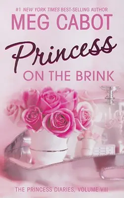 Le Journal d'une princesse, tome VIII : Une princesse au bord du gouffre - The Princess Diaries, Volume VIII: Princess on the Brink