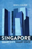 Singapour : Ville intelligente, État intelligent - Singapore: Smart City, Smart State