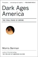 L'Amérique de l'âge des ténèbres : La phase finale de l'empire - Dark Ages America: The Final Phase of Empire