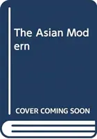 La modernité asiatique - The Asian Modern