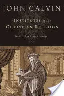 Les Instituts de la Religion Chrétienne - Institutes of the Christian Religion