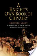 Le livre de chevalerie d'un chevalier - A Knight's Own Book of Chivalry