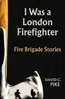 J'étais pompier à Londres - I was a London Firefighter