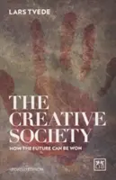 La société créative : comment gagner l'avenir - The Creative Society: How the Future Can Be Won