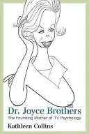 Dr Joyce Brothers : La mère fondatrice de la psychologie à la télévision - Dr. Joyce Brothers: The Founding Mother of TV Psychology