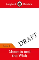 Moomin : Le souhait - Ladybird Readers Level 2 - Moomin: The Wish - Ladybird Readers Level 2